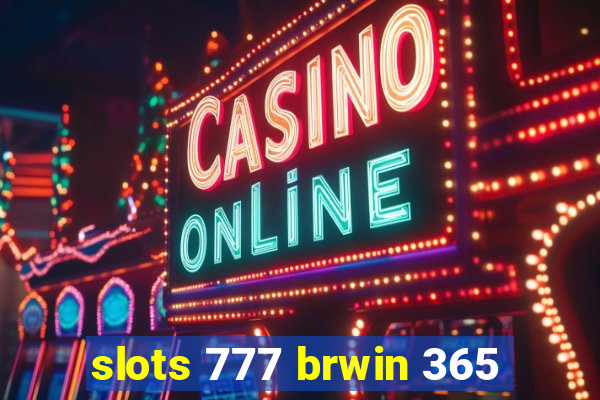 slots 777 brwin 365